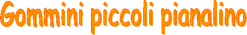Gommini piccoli pianalino