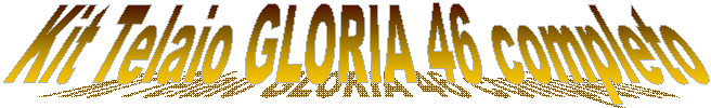 Kit Telaio GLORIA 46 completo