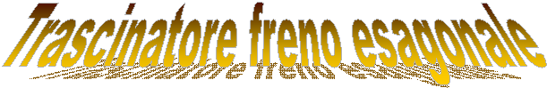 Trascinatore freno esagonale