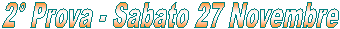 1� Prova - Sabato 7 Novembre