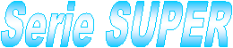 Serie SUPER