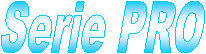 Serie PRO
